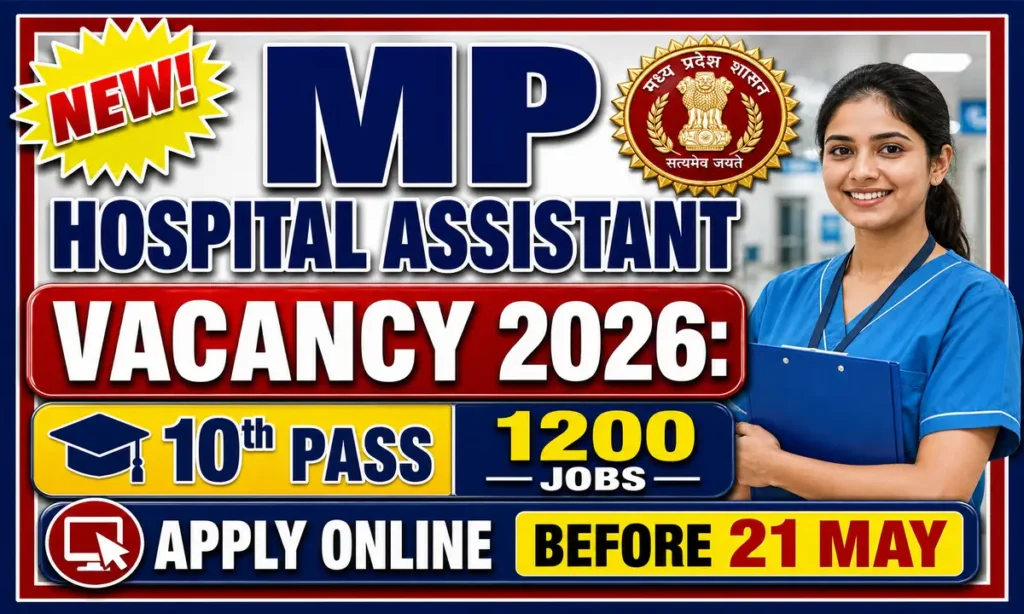 MP Hospital Assistant Vacancy 2026: 10th Pass 1200 Jobs - Apply Online Before 21 May